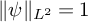 StartMetric psi EndMetric Subscript upper L squared Baseline equals 1