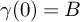 gamma left parenthesis 0 right parenthesis equals upper B
