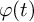 phi left parenthesis t right parenthesis