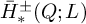ModifyingAbove bar caret With bar upper H asterisk plus or minus left parenthesis upper Q semicolon upper L right parenthesis