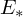 upper E Subscript asterisk