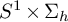 upper S Superscript 1 Baseline times upper Sigma Subscript h