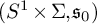 left parenthesis upper S Superscript 1 Baseline times upper Sigma comma s 0 right parenthesis