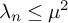 lamda Subscript n Baseline less than or equals mu squared