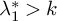 lamda 1 Superscript asterisk Baseline greater than k