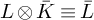 upper L circled times upper K overbar identical to upper L overbar