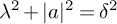 lamda squared plus StartAbsoluteValue a EndAbsoluteValue squared equals delta squared