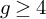 g greater than or equals 4