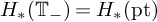 upper H Subscript asterisk Baseline left parenthesis upper T Subscript minus Baseline right parenthesis equals upper H Subscript asterisk Baseline left parenthesis p t right parenthesis