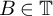 upper B element of double struck upper T