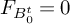 upper F Subscript upper B 0 Sub Superscript t Baseline equals 0