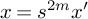 x equals s Superscript 2 m Baseline x prime