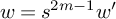 w equals s Superscript 2 m minus 1 Baseline w prime