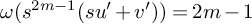 omega left parenthesis s Superscript 2 m minus 1 Baseline left parenthesis s u prime plus v prime right parenthesis right parenthesis equals 2 m minus 1
