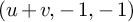 left parenthesis u plus v comma negative 1 comma negative 1 right parenthesis