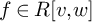 f element of upper R v comma w