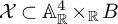 script upper X subset of upper A Subscript double struck upper R Superscript 4 Baseline times Subscript double struck upper R Baseline upper B