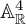 upper A Subscript double struck upper R Superscript 4
