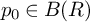 p 0 element of upper B left parenthesis upper R right parenthesis