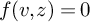f left parenthesis v comma z right parenthesis equals 0
