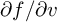 partial differential f divided by partial differential v