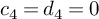 c 4 equals d 4 equals 0