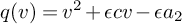 q left parenthesis v right parenthesis equals v squared plus epsilon c v minus epsilon a 2