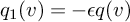 q 1 left parenthesis v right parenthesis equals minus epsilon q left parenthesis v right parenthesis