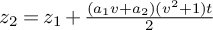 z 2 equals z 1 plus StartFraction left parenthesis a 1 v plus a 2 right parenthesis left parenthesis v squared plus 1 right parenthesis t Over 2 EndFraction