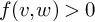 f left parenthesis v comma w right parenthesis greater than 0