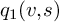 q 1 left parenthesis v comma s right parenthesis
