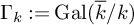 upper Gamma Subscript k Baseline colon equals upper G a l left parenthesis k overbar divided by k right parenthesis