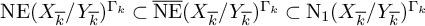 upper N upper E left parenthesis upper X Subscript k overbar Baseline divided by upper Y Subscript k overbar Baseline right parenthesis Superscript upper Gamma Super Subscript k Baseline subset of ModifyingAbove upper N upper E With bar left parenthesis upper X Subscript k overbar Baseline divided by upper Y Subscript k overbar Baseline right parenthesis Superscript upper Gamma Super Subscript k Baseline subset of upper N 1 left parenthesis upper X Subscript k overbar Baseline divided by upper Y Subscript k overbar Baseline right parenthesis Superscript upper Gamma Super Subscript k