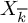 upper X Subscript k overbar