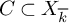 upper C subset of upper X Subscript k overbar