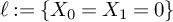 script l colon equals left brace upper X 0 equals upper X 1 equals 0 right brace