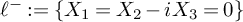 script l Superscript minus Baseline colon equals left brace upper X 1 equals upper X 2 minus i upper X 3 equals 0 right brace