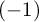left parenthesis negative 1 right parenthesis
