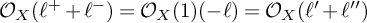 upper O Subscript upper X Baseline left parenthesis script l Superscript plus Baseline plus script l Superscript minus Baseline right parenthesis equals upper O Subscript upper X Baseline left parenthesis 1 right parenthesis left parenthesis negative script l right parenthesis equals upper O Subscript upper X Baseline left parenthesis script l prime plus script l quotation mark right parenthesis