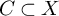 upper C subset of upper X