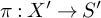 pi colon upper X prime right arrow upper S prime