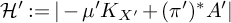 script upper H prime colon equals StartAbsoluteValue negative mu prime upper K Subscript upper X prime Baseline plus left parenthesis pi prime right parenthesis Superscript asterisk Baseline upper A prime EndAbsoluteValue