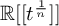 double struck upper R t Superscript StartFraction 1 Over n EndFraction Baseline right bracket right bracket