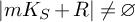 StartAbsoluteValue m upper K Subscript upper S Baseline plus upper R EndAbsoluteValue not equals empty set