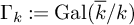 upper Gamma Subscript k Baseline colon equals upper G a l left parenthesis k overbar divided by k right parenthesis