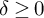 delta greater than or equals 0
