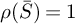 rho left parenthesis upper S overbar right parenthesis equals 1