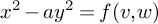 x squared minus a y squared equals f left parenthesis v comma w right parenthesis
