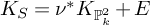 upper K Subscript upper S Baseline equals nu Superscript asterisk Baseline upper K Subscript upper P Sub Subscript k Sub Superscript 2 Baseline plus upper E