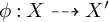 phi colon upper X right dashed arrow upper X prime